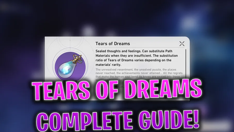 Honkai Star Rail: Tears of Dreams Complete Guide