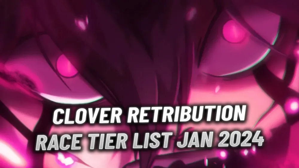 Clover Retribution Race Tier List (January 2024): Ranked Best to Worst