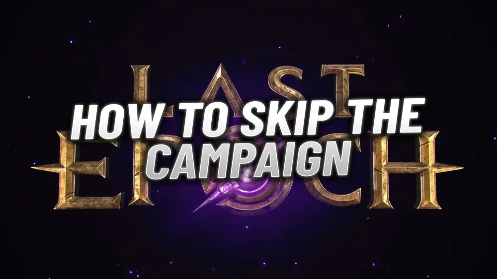 How To Skip the Campaign in Last Epoch