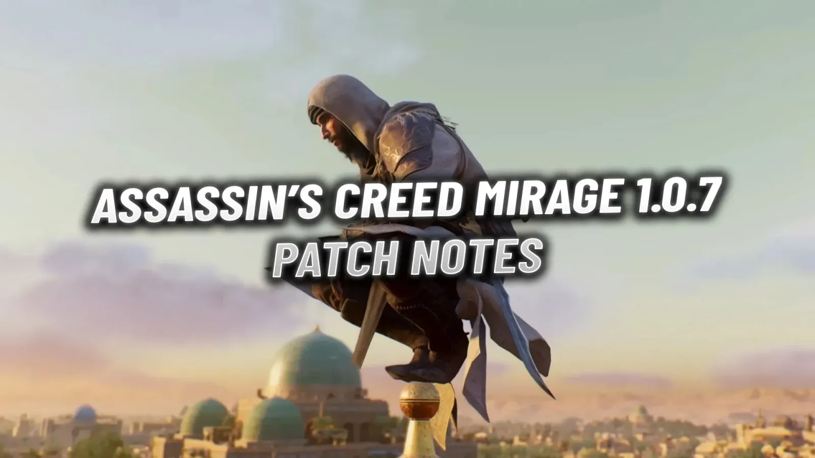 Assassin's Creed Mirage 1.0.7 Patch Notes: New Challenge Mode, Outfits & Bug Fixes