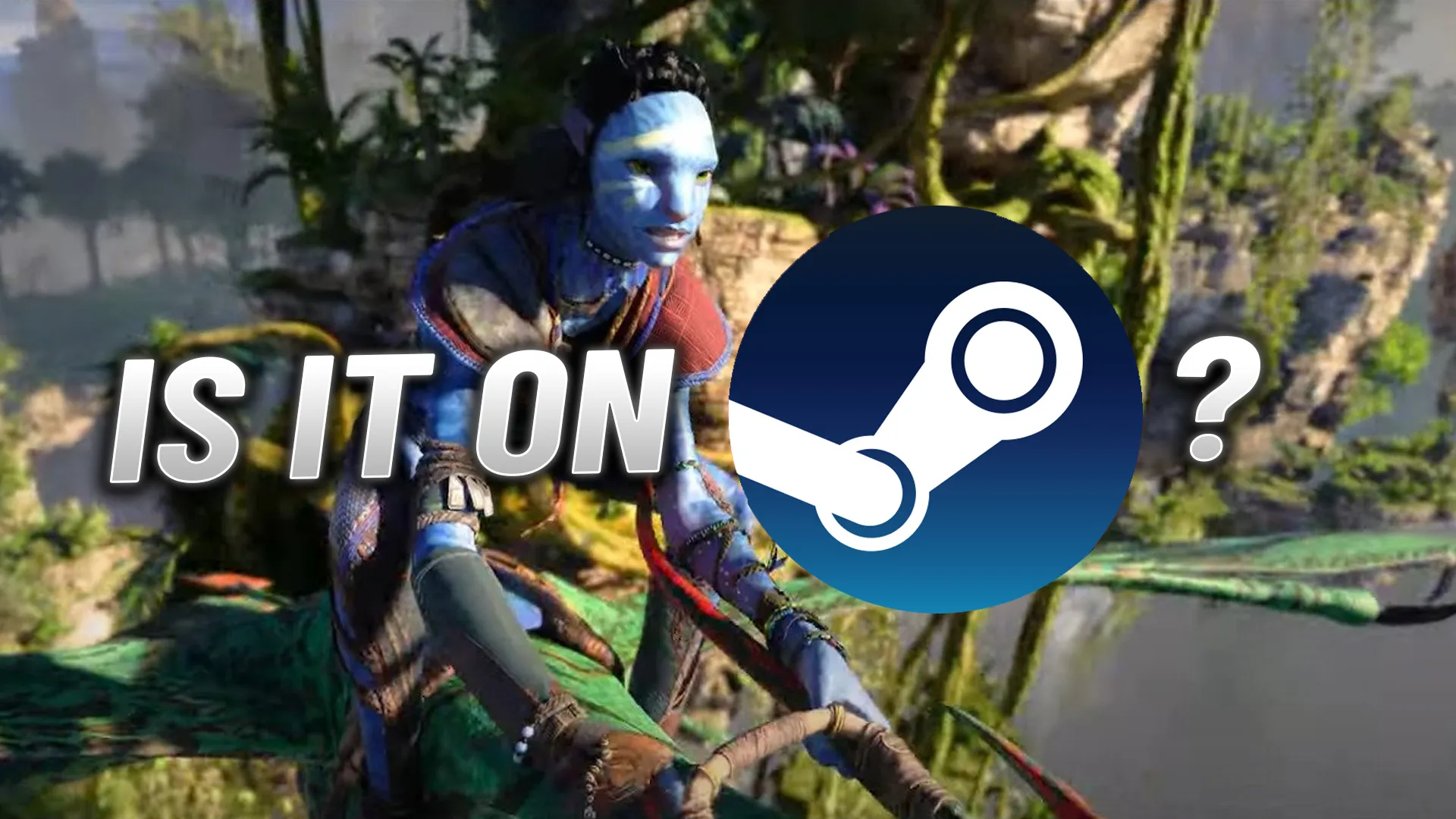 Is Avatar: Frontiers of Pandora on Steam? - Dexerto