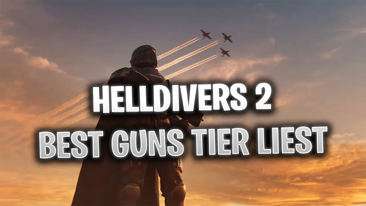 Helldivers 2: ベストガン Tier リスト