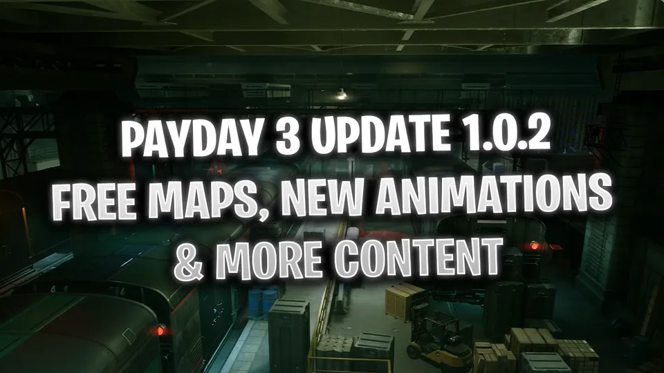 Payday 3 Update 1.0.2 Brings New Maps, Animations and QoL Changes