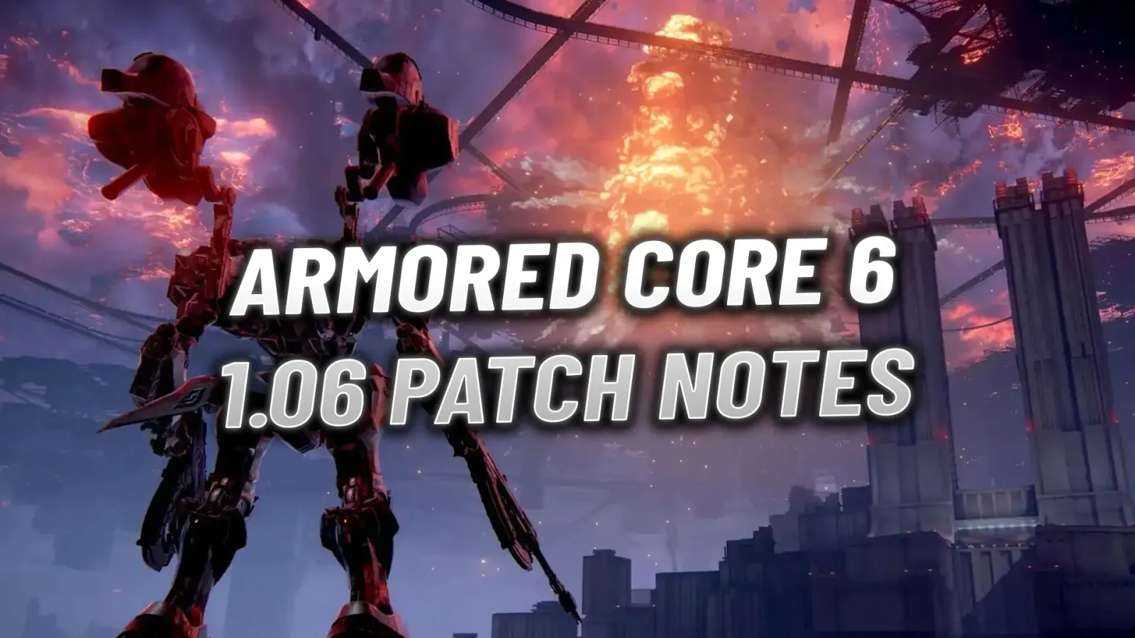 Armored Core 6 1.06 Patch Notes: Balance Changes, Bug Fixes & Improvements