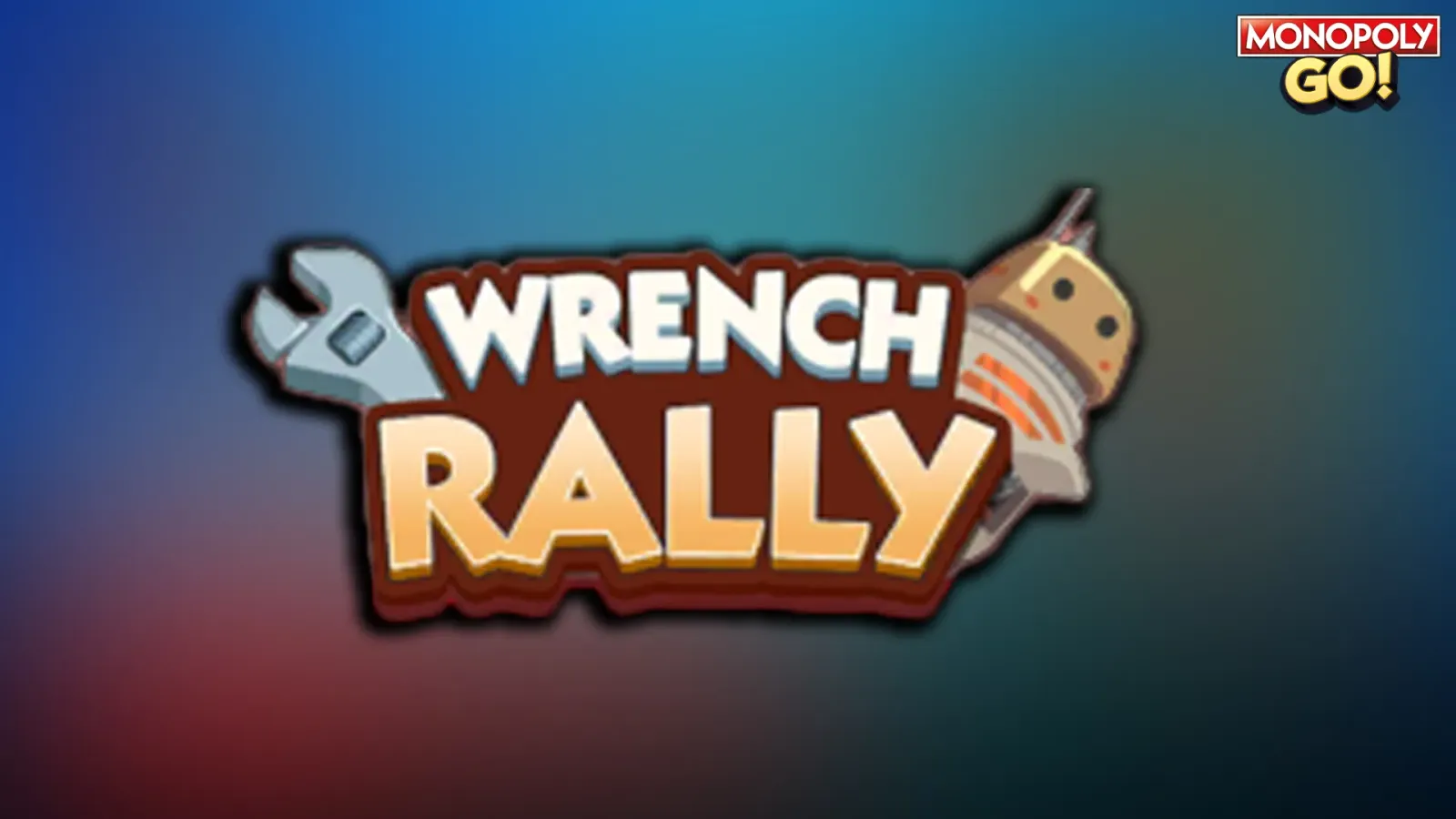 Monopoly GO: All Wrench Rally Event Rewards & Milestones