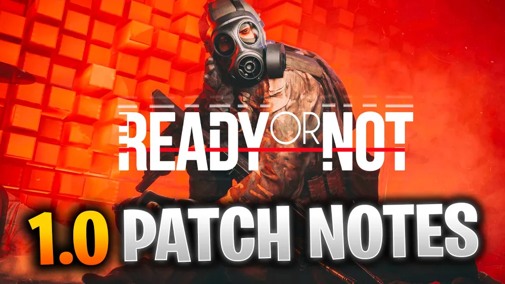 Ready or Not 1.0 Patch Notes - All New Changes December 13