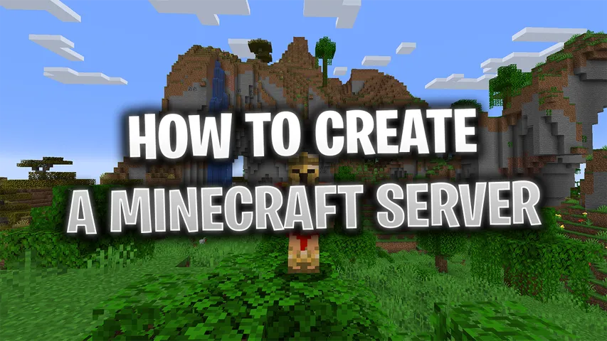 How To Make A Minecraft Server: Complete Guide