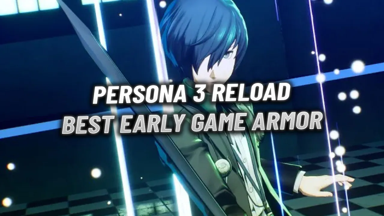 Persona 3 Reload: Best Early Game Armor - Ranked & Explained