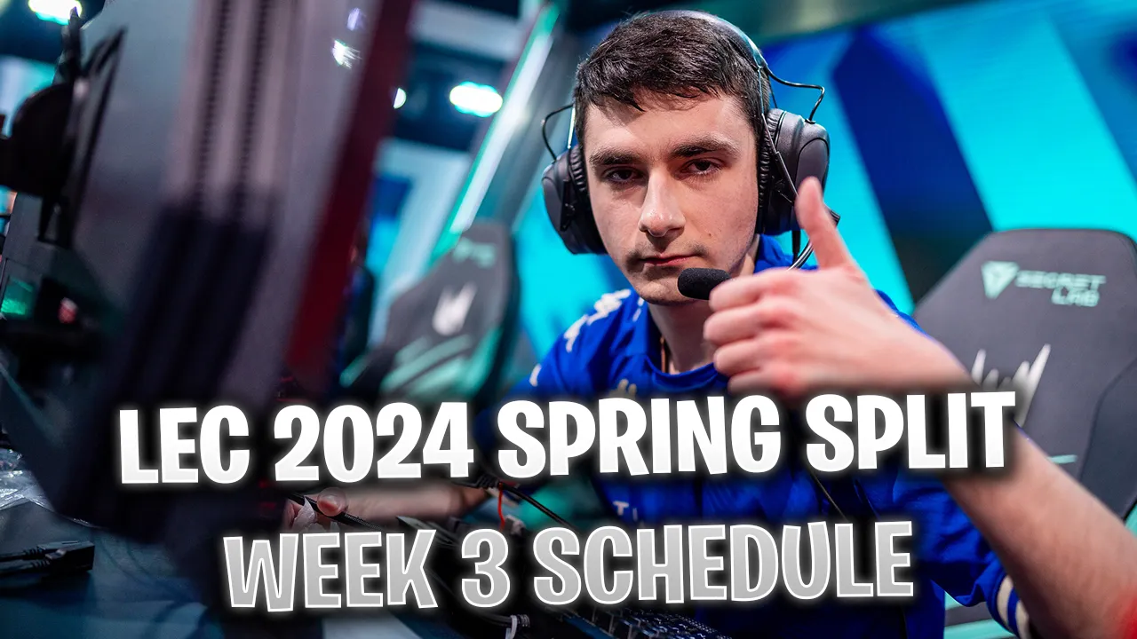 LEC 2024 Spring Split Schedule Week 3 Matches