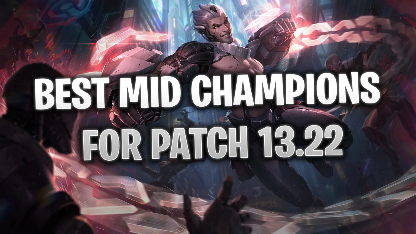 LoL 13.22 Patch Tier List - Best Champions, New Meta Guide