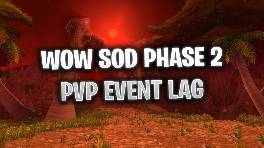 WoW SoD Phase 2: Layering and Lag Issues with STV PvP Event