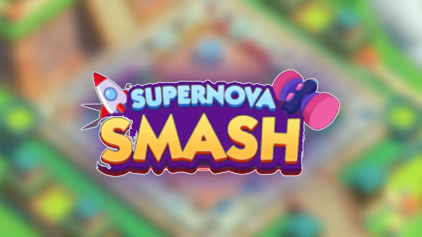 Monopoly GO: BSupernova Smash Event Rewards & Milestones (May 6)