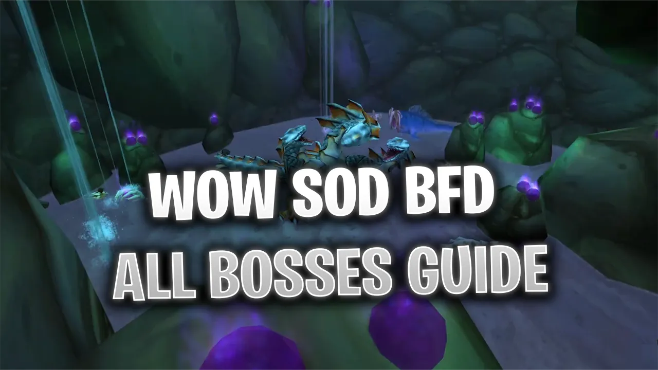 WoW Season of Discovery BFD Raid Guide for All Bosses