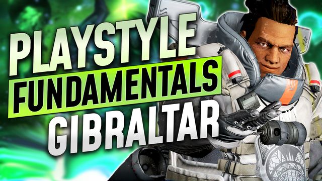 Gibraltar Playstyle Fundamentals You Must Know