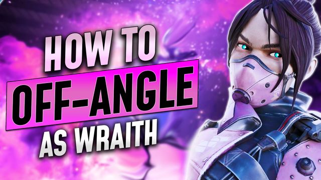 How to Off-angle as Wraith