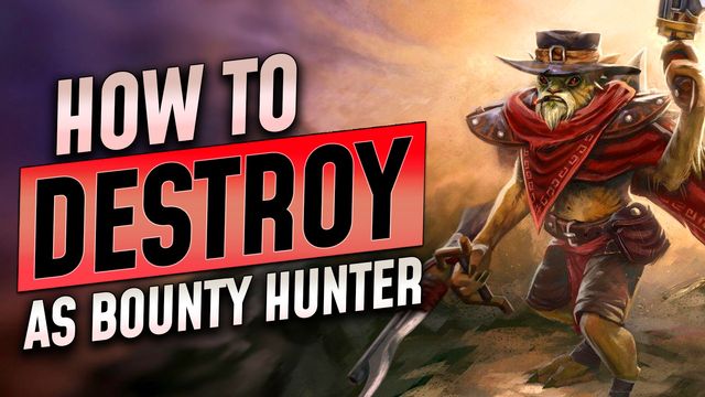 Destroy as Bounty Hunter Offlane