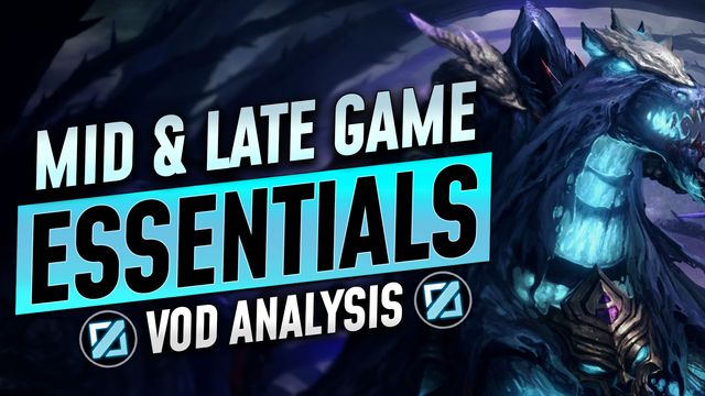 Mid and Late Game Fundamentals