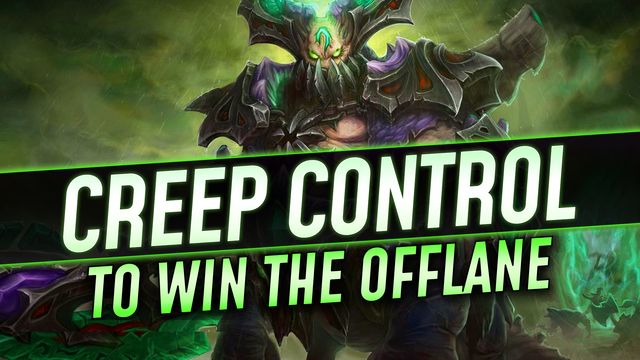 Advanced Creep Control to Win Offlane