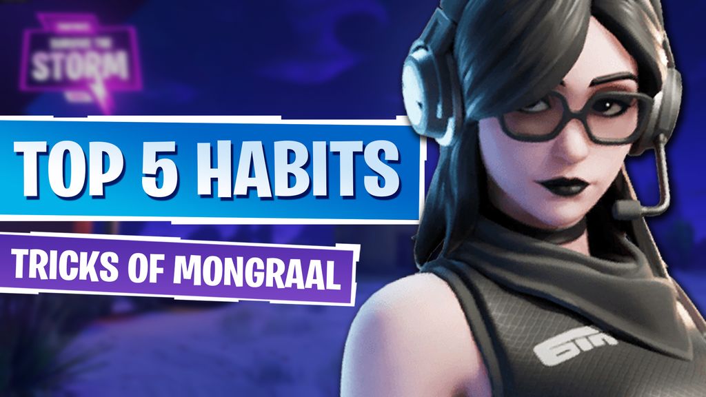 The Top 5 Habits of Mongraal