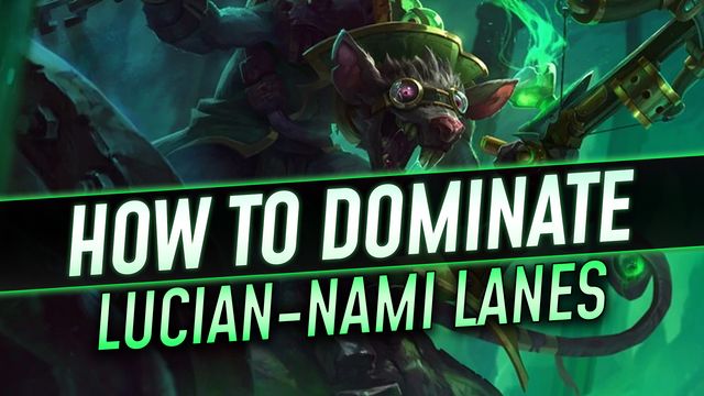 The Secret to Dominating Lucian-Nami Lanes