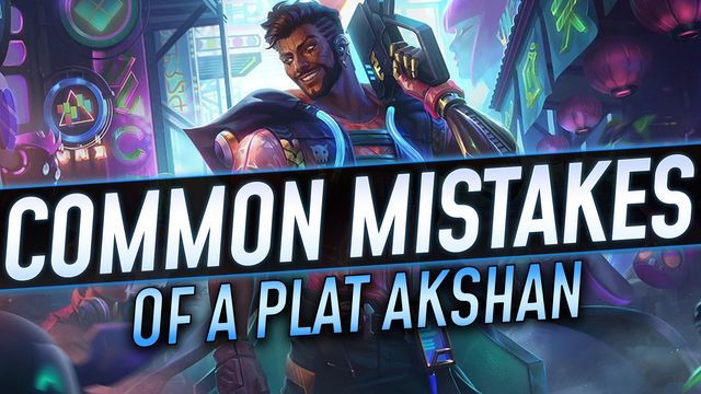 Common Mistakes of a Plat Akshan