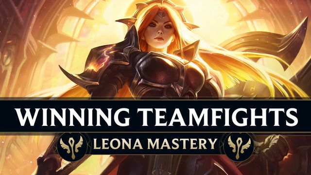 How to Dominate Teamfights as Leona