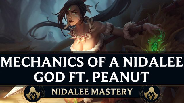 Mechanics of a Nidalee God ft. Peanut 