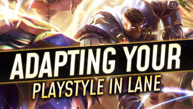 Adapting Your Playstyle in Lane