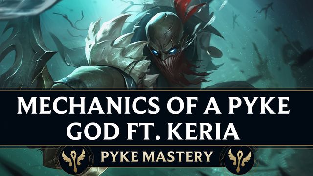 Mechanics of a Pyke God ft. Keria