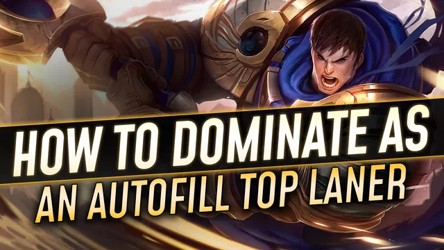 How to Dominate as an Autofill Top Laner