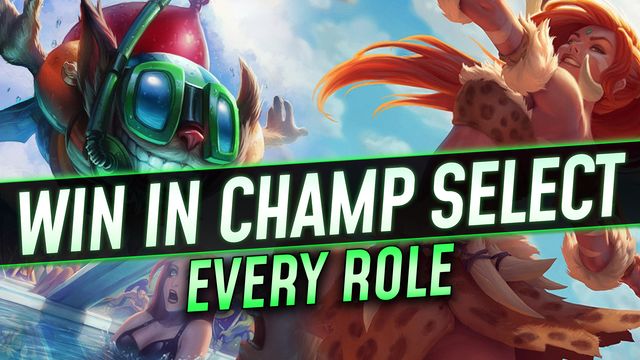 How to Win in Champ Select: Every Role