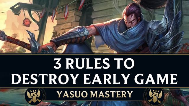 3 Rules to Destroy Early Game