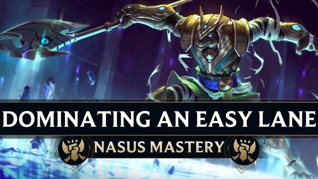 Dominating an Easy Lane as Nasus