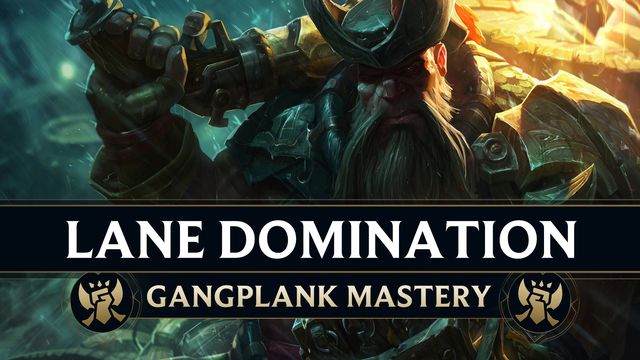 How to Dominate Lane as Gangplank