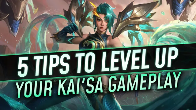 5 Tips to Level Up Your Kai'Sa Plays