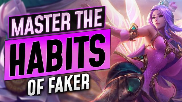 Master the Habits of Faker's Irelia