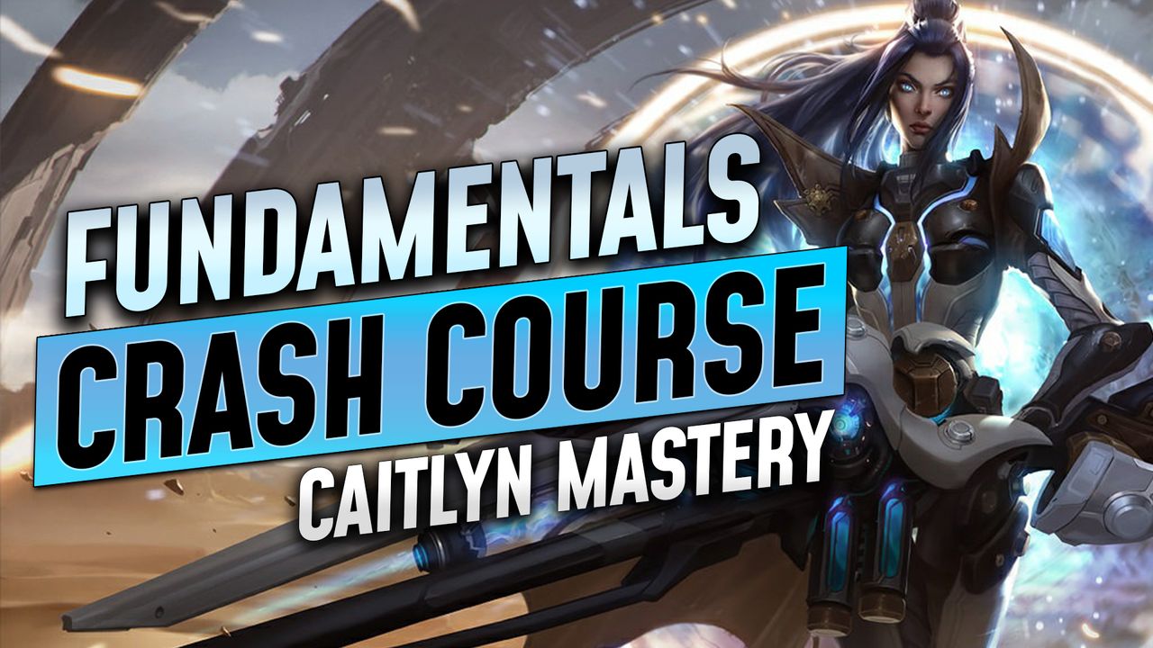 The Ultimate Caitlyn Crash Course
