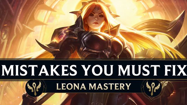 Top 4 Mistakes Every Leona Must Fix