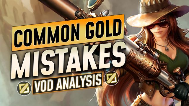 Common Mistakes of a Gold Caitlyn