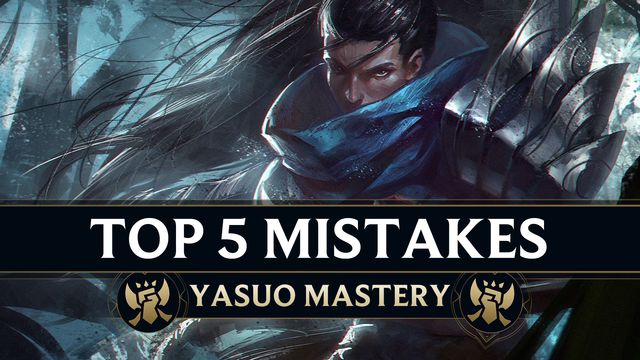 5 Mistakes Every Yasuo Must Fix