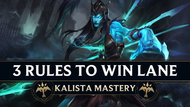 3 Rules to Win Lane as Kalista