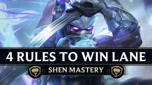 4 Rules to Crush Lane as Shen