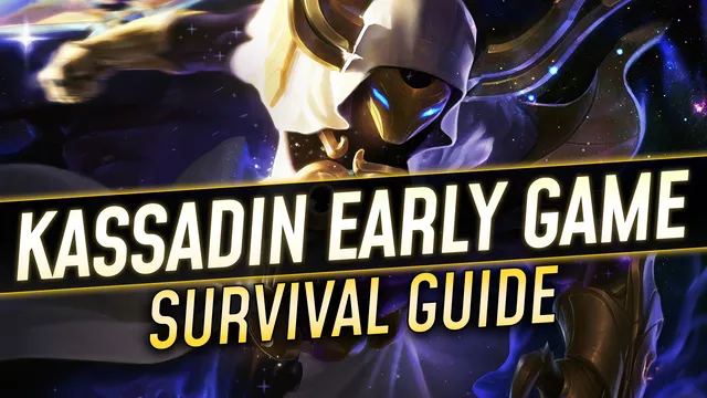 Kassadin Early Game Survival Guide