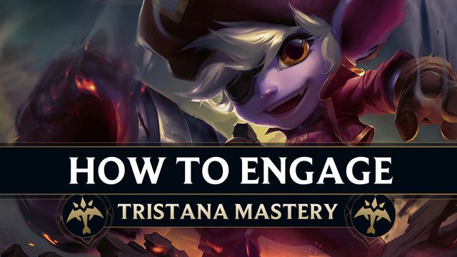 How to Engage as Tristana