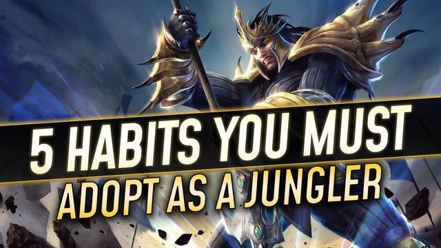 5 Habits You Must Adopt as a Jungler