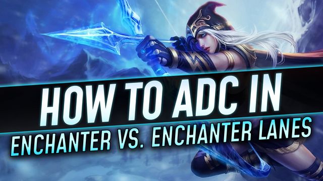 How to ADC in Enchanter vs. Enchanter Lanes