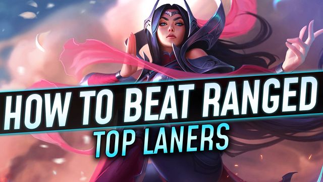 How to Destroy Ranged Top Laners