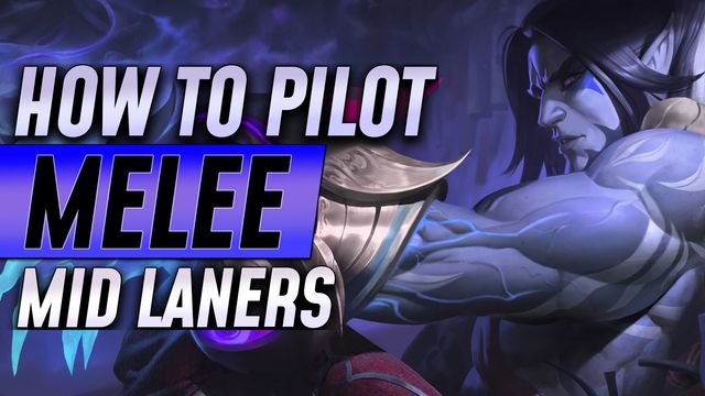 How to Pilot Melee Mid Laners