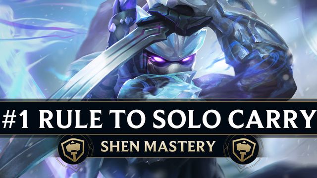 #1 Rule to Solo Carry as Shen