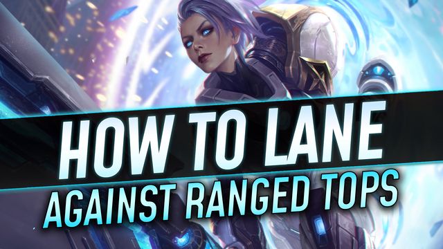 How to Lane Against a Ranged Top Laner